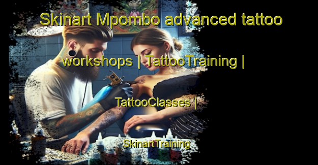 Skinart Mpombo advanced tattoo workshops | TattooTraining | TattooClasses | SkinartTraining-the Democratic Republic of the Congo